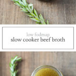Two photos of low FODMAP slow cooker beef broth