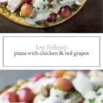 Low FODMAP Pizza with Pesto, Chicken and Red Grapes