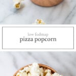 Two images of low FODMAP pizza popcorn