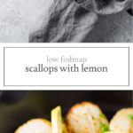 Two images of low FODMAP scallops with lemon