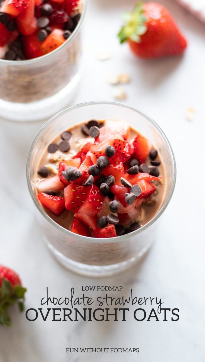 A long image features an overhead shot of a glass filled with overnight oats topped with strawberries and chocolate chips. There is centered text at the bottom that reads low FODMAP chocolate strawberry overnight oats. At the very bottom small text reads FUN WITHOUT FODMAPS. 